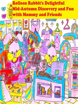 cover image of Rolleen Rabbit's Delightful Mid-Autumn Discovery and Fun with Mommy and Friends